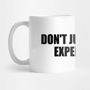 Don't just learn, experience Mug